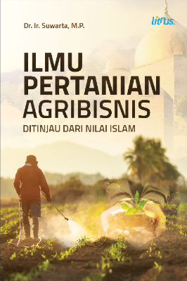 ILMU PERTANIAN AGRIBISNIS  DITINJAU DARI NILAI ISLAM