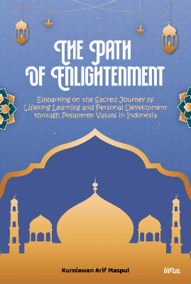THE PATH OF ENLIGHTENMENT: Embarking on the Sacred Journey of Lifelong Learning and  Personal Development through Pesantren Values in Indonesia