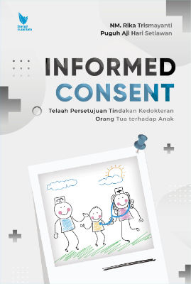 INFORMED CONSENT Telaah Persetujuan Tindakan Kedokteran Orang Tua Terhadap Anak