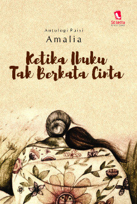 Ketika Ibuku Tak Berkata Cinta