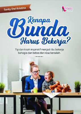 Kenapa Bunda Harus Bekerja