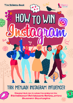 HOW TO WIN INSTAGRAM &quot; Trik Menjadi Instagram Influencer &quot;