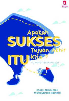 Apakah Sukses Itu Tujuan Akhir Kita
