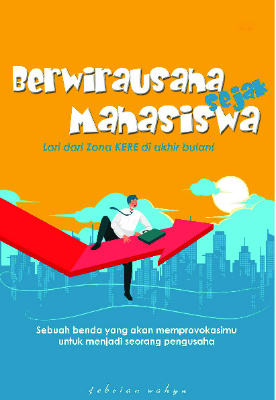 Berwirausaha Sejak Mahasiswa Lari dari Zona KERE di Akhir Bulan