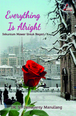 Everything Is Alright ( Sekuntum Mawar Untuk Negeri )