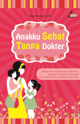 Anakku Sehat Tanpa Dokter 