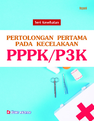 Seri Kesehatan : Pertolongan Pertama Pada Kecelakaan (P3K)
