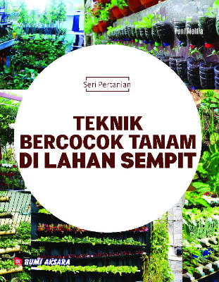 Seri Pertanian : Teknik Bercocok Tanam di Lahan Sempit