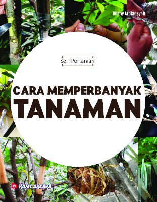Seri Pertanian : Cara Memperbanyak Tanaman