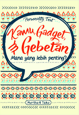 Personality Test: Kamu, Gadget, &amp; Gebetan Mana yang Lebih Penting?
