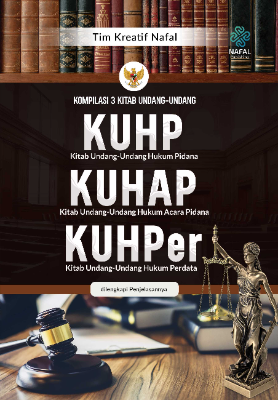 Kompilasi 3 Kitab Undang-Undang KUHP, KUHAP &amp; KUHPer dilengkapi Penjelasannya
