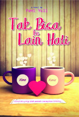 Tak Bisa Ke Lain Hati