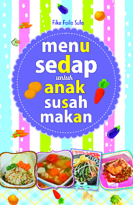 Menu Sedap untuk Anak Susah Makan