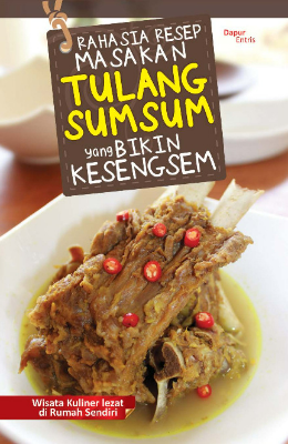 Resep Rahasia Masakan Tulang Sumsum yang Bikin Kesengsem
