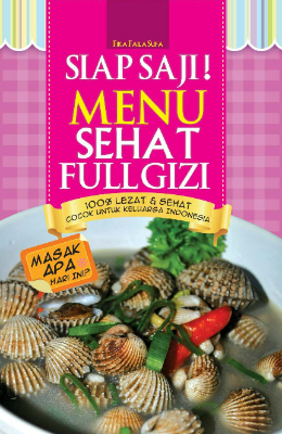 Siap Saji! Menu Sehat Full Gizi