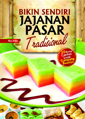 Bikin Sendiri Jajajan Tradisional