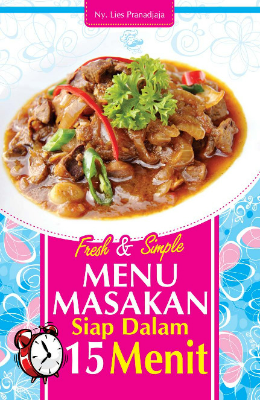 Fresh &amp; Simple Menu Masakan Siap dalam 15 Menit