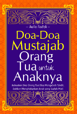 Doa-Doa Mustajab Orang Tua untuk Anaknya