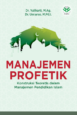 Manajemen Profetik: Konstruksi Teoretis dalam Manajemen Pendidikan Islam