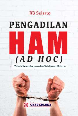 Pengadilan HAM (AD HOC): Telaah Kelembagaan dan Kebijakan Hukum
