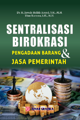 Sentralisasi Birokrasi Pengadaan Barang dan Jasa Pemerintah