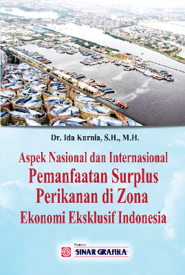 Aspek nasional dan Internasional Pemanfaatan Surplus Perikanan di Zona Ekonomi Eksklusif Indonesia