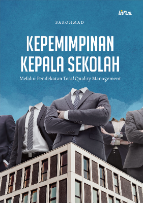 KEPEMIMPINAN KEPALA SEKOLAH  Melalui Pendekatan Total Quality Management