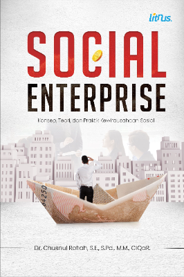 SOCIAL ENTERPRISE  Konsep, Teori, dan Praktik Kewirausahaan Sosial