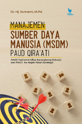 MANAJEMEN SUMBER DAYA MANUSIA (MSDM) PAUD QIRA’ATI PAUD Tashwirul Afkar Karangbong Sidoarjo &amp; PAUD An-Najah Pakal Surabaya