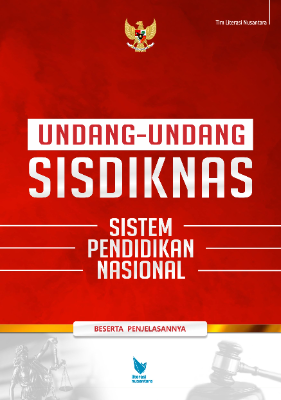 UNDANG-UNDANG SISDIKNAS  (Sistem Pendidikan Nasional)  Beserta Penjelasannya