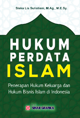 Hukum Perdata Islam: Penerapan Hukum Keluarga dan Hukum Bisnis Islam di Indonesia