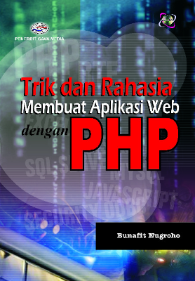 Trik dan Rahasia Membuat Aplikasi Web dengan PHP + CD