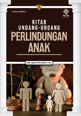 KITAB UNDANG-UNDANG PERLINDUNGAN ANAK dilengkapi Penjelasannya