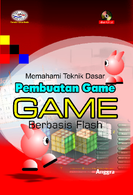 Memahami Teknik dasar pembuatan Game Berbasis Flash + CD