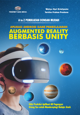 A to Z Pembuatan Dengan Mudah Aplikasi Android Game Pembelajaran Augmented Reality Berbasis Unity ( Edisi Produksi Aplikasi AR Pegangan Orang Tua untuk Mendampingi Belajar Anak ) 