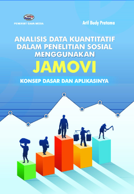 Analisis Data Kuantitatif Dalam Penelitian Sosial Menggunakan JAMOVI ( Konsep Dasar dan Aplikasinya )