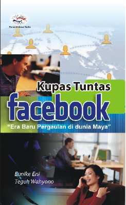 Kupas Tuntas Facebook &quot;Era baru pergaulan di dunia maya&quot;