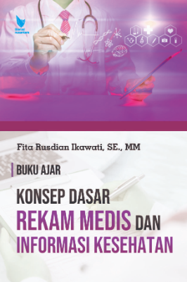 BUKU AJAR KONSEP DASAR REKAM MEDIS  DAN INFORMASI KESEHATAN