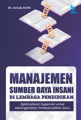 Manajemen Sumber Daya Insani di Lembaga Pendidikan  Optimalisasi Supervisi untuk Meningkatkan Profesionalitas Guru