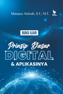 BUKU AJAR PRINSIP DASAR DIGITAL &amp; APLIKASINYA 