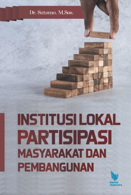 INSTITUSI LOKAL, PARTISIPASI MASYARAKAT  DAN PEMBANGUNAN