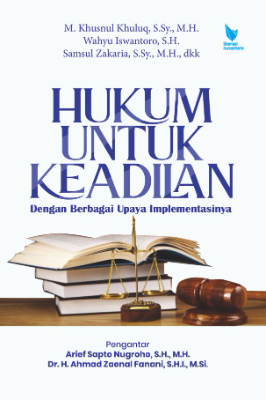 HUKUM UNTUK KEADILAN DENGAN BERBAGAI UPAYA  IMPLEMENTASINYA