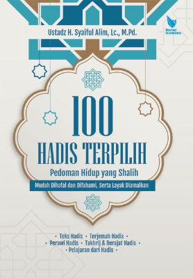 100 HADIS TERPILIH  Pedoman Hidup yang Shalih  [Mudah Dihafal dan Difahami, Serta Layak Diamalkan]