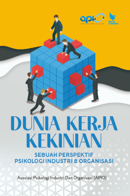 DUNIA KERJA KEKINIAN;  SEBUAH PERSPEKTIF PSIKOLOGI INDUSTRI &amp; ORGANISASI