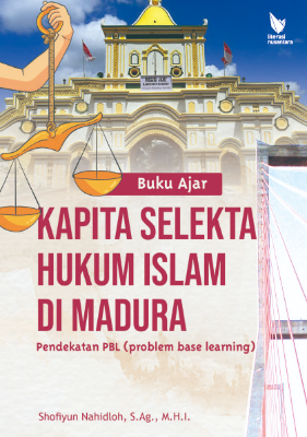 Buku Ajar  KAPITA SELEKTA HUKUM ISLAM DI MADURA  Pendekatan PBL (Problem Base Learning)