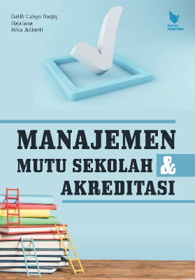 MANAJEMEN MUTU SEKOLAH DAN AKREDITASI