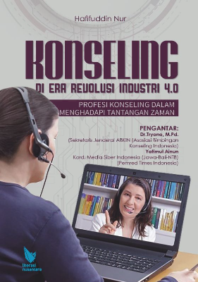 KONSELING DI ERA REVOLUSI INDUSTRI 4.0 Profesi Konseling Dalam Menghadapi Tantangan Zaman
