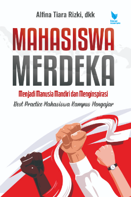 MAHASISWA MERDEKA:   Menjadi Manusia Mandiri dan Menginspirasi
