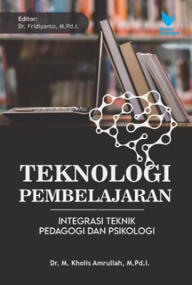 TEKNOLOGI PEMBELAJARAN Integrasi Teknik Pedagogi dan Psikologi