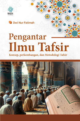 PENGANTAR ILMU TAFSIR Konsep, Perkembanagan dan Metodologi Tafsir